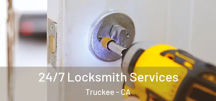  24/7 Locksmith Services Truckee - CA