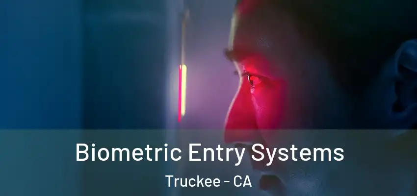 Biometric Entry Systems Truckee - CA