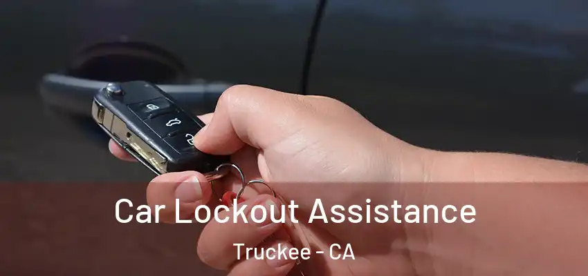 Car Lockout Assistance Truckee - CA