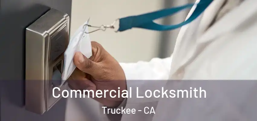  Commercial Locksmith Truckee - CA
