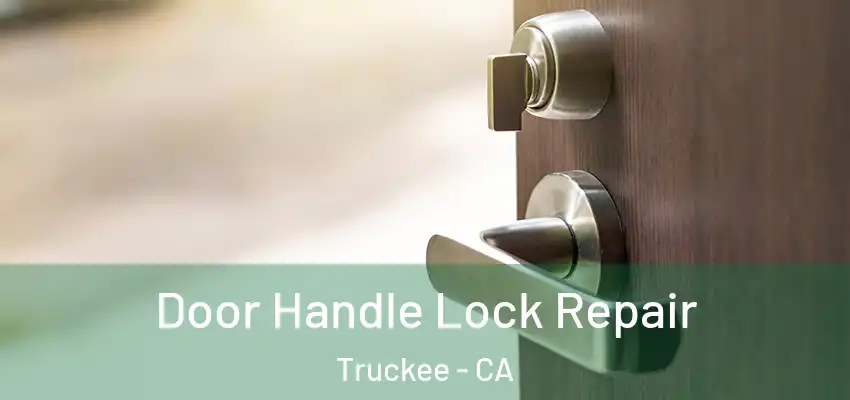  Door Handle Lock Repair Truckee - CA