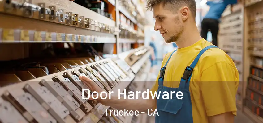 Door Hardware Truckee - CA
