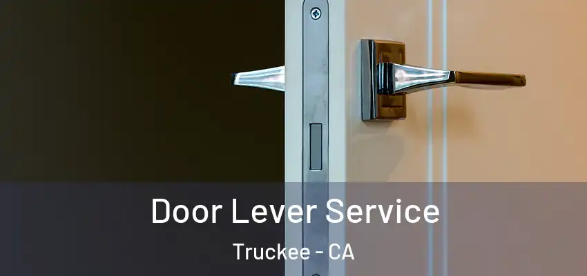 Door Lever Service Truckee - CA