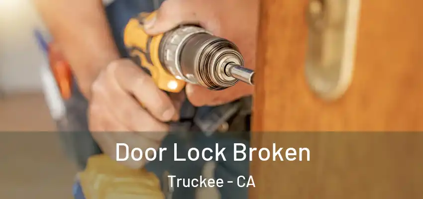  Door Lock Broken Truckee - CA