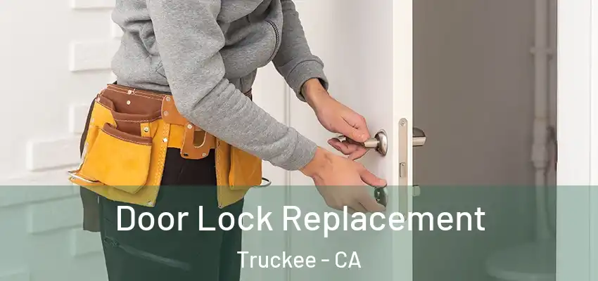  Door Lock Replacement Truckee - CA