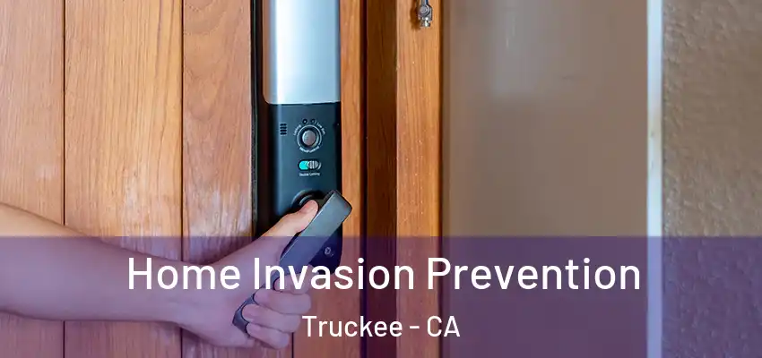  Home Invasion Prevention Truckee - CA