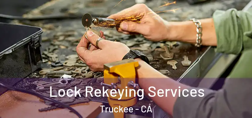  Lock Rekeying Services Truckee - CA
