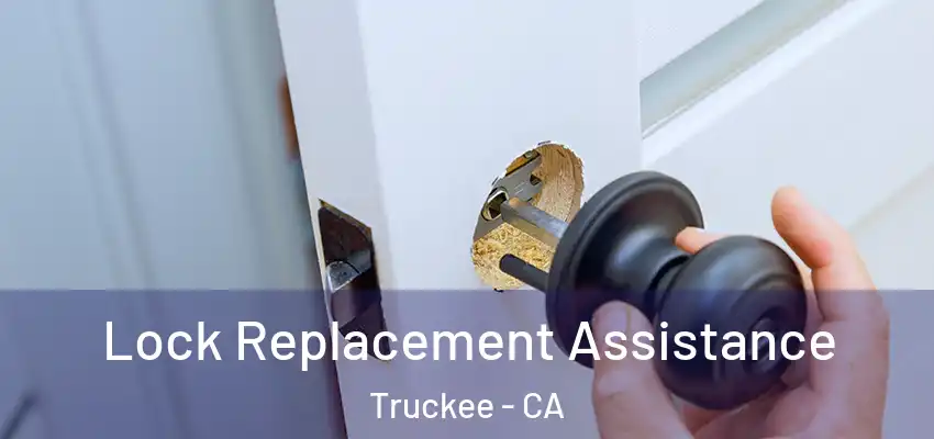  Lock Replacement Assistance Truckee - CA