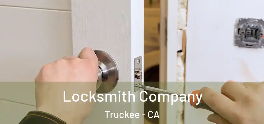 Locksmith Company Truckee - CA