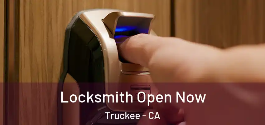 Locksmith Open Now Truckee - CA