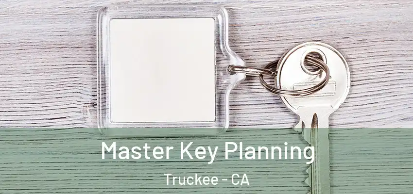 Master Key Planning Truckee - CA