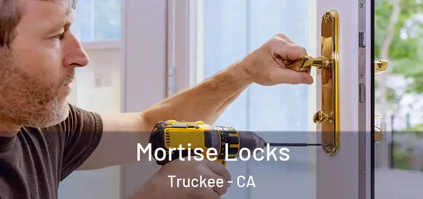  Mortise Locks Truckee - CA