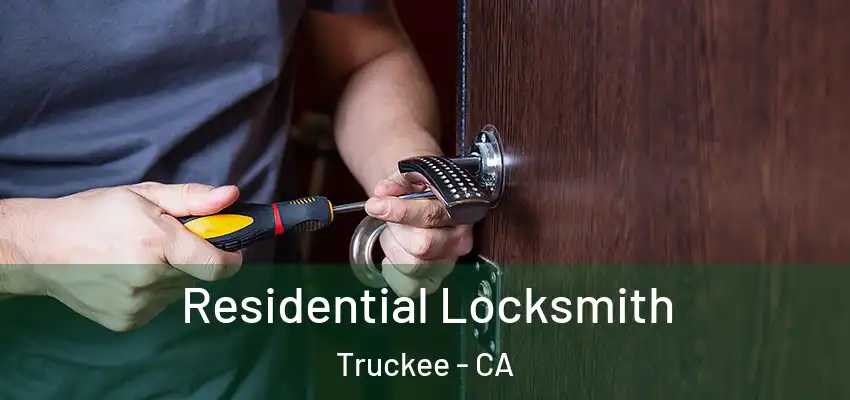 Residential Locksmith Truckee - CA