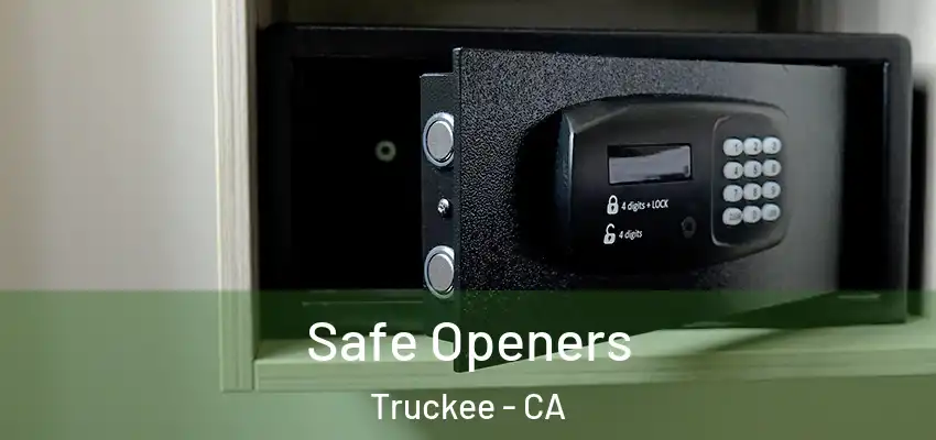 Safe Openers Truckee - CA