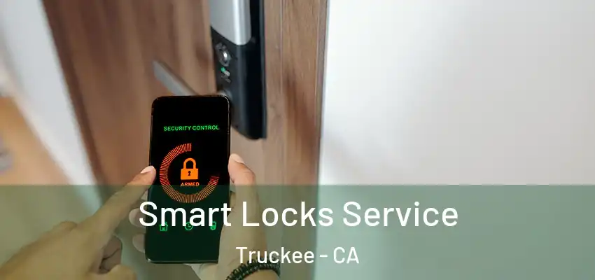  Smart Locks Service Truckee - CA