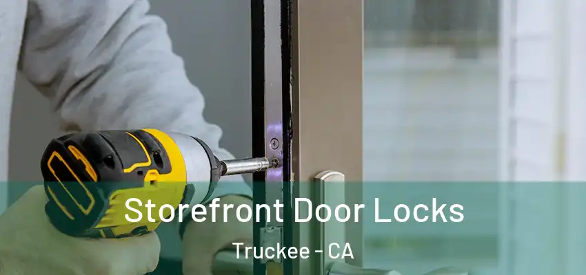  Storefront Door Locks Truckee - CA