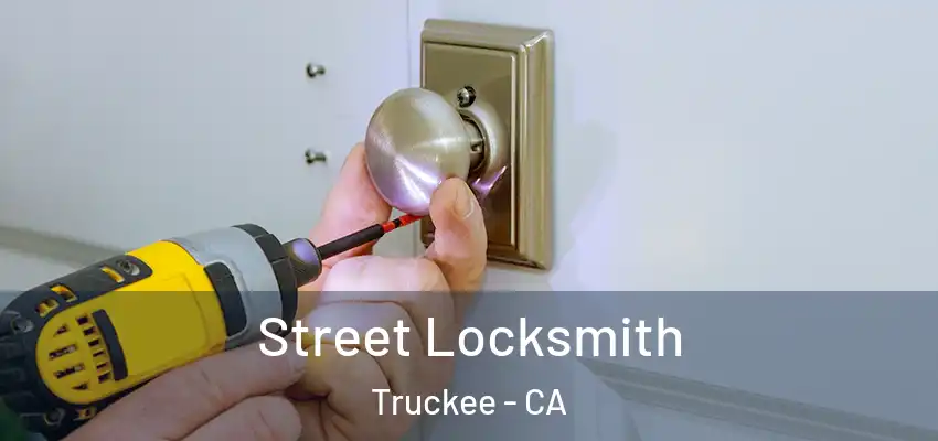 Street Locksmith Truckee - CA