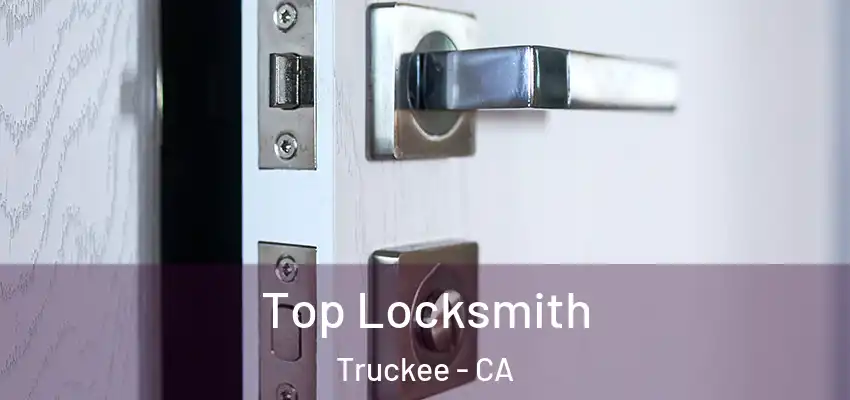  Top Locksmith Truckee - CA